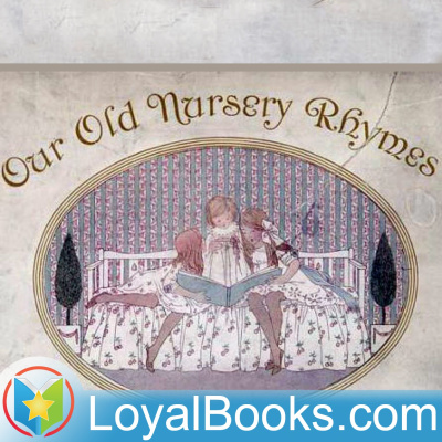 Our Old Nursery Rhymes By Alfred Moffat