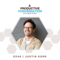 How to Be Great at Your Job with Justin Kerr