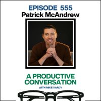 Patrick McAndrew Talks About Human-Centered Productivity and Inner Alignment