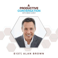 The Inner Game of Productivity with Alan Brown