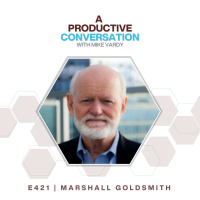 Marshall Goldsmith talks about The Earned Life
