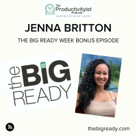 The BIG Ready Week: Jenna Britton