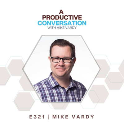 The Productivityist Podcast: Ideas And Tools For Personal Productivity | Time Management | Goals | Habits | Working Better