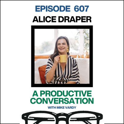 The Productivityist Podcast: Ideas And Tools For Personal Productivity | Time Management | Goals | Habits | Working Better