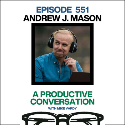 The Productivityist Podcast: Ideas And Tools For Personal Productivity | Time Management | Goals | Habits | Working Better