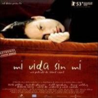 Mi Vida Sin Mí - My Life Without Me (Drama. Romance 2003)