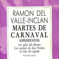 Martes de Carnaval: Las Galas del Difunto (Ramón María del Valle-Inclán)