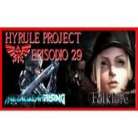 Hyrule Project Episodio 29: Metal Gear Rising: Revengeance amp Folklore