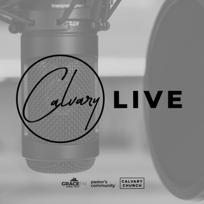 Calvary Live Podcast