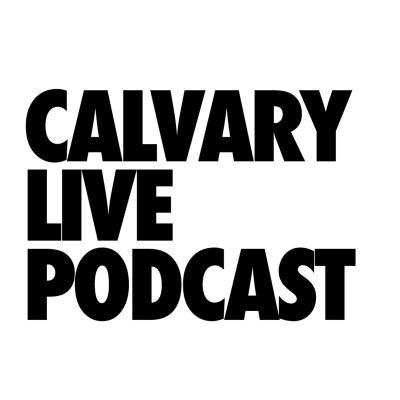 Calvary Live Podcast