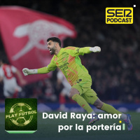 David Raya: amor por la portería