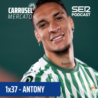 Carrusel Mercato | Antony y el Betis, dispuestos a reencontrarse #37