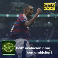 Isak: evolución rima con ambición