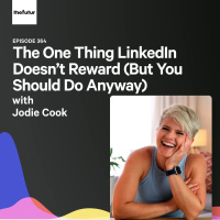The One Thing LinkedIn Doesn’t Reward (But You Should Do Anyway) w/ Jodie Cook | Ep 364