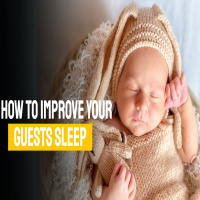 How to Improve Your Guests Sleep | Ep. #189