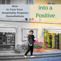 How to Turn Your Hospitality Property Cancellations into a Positive | Ep. #186