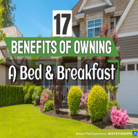 17 Benefits of Owning a Bed and Breakfast | Ep. #299