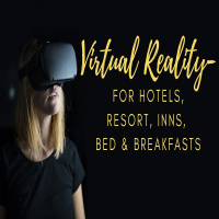 Virtual Reality-For Hotels, Resort, Inns, Bed  Breakfasts | Ep. #184