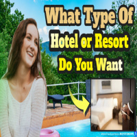 What Type of Hotel or Resort Do You Want?| Ep. #313