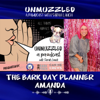 Unmuzzled: A Pawdcast with The Bark Day Planner, Amanda