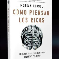 Como piensan los ricos - Morgan Housel
