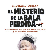 El Misterio de la Bala Perdida: una novela del Club del Crimen de los Jueves - Richard Osman 