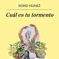 Cuál es tu tormento - Sigrid Nunez 
