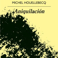Aniquilación - Michel Houellebecq