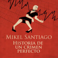 Historia de un crimen perfecto-Mikel Santiago