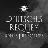 Deutsches Requiem- Jorge Luis Borges