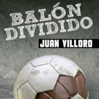 Balón dividido - Juan Villoro
