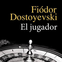 El jugador- Fiódor Dostoyevski 