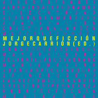 Mejor que ficción: Crónicas ejemplares - Jorge Carrión