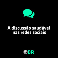DR#9 - A discussão saudável nas redes sociais
