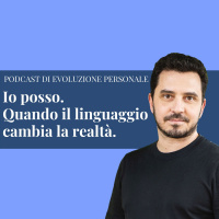 Episodio 149 - Io posso. Quando il linguaggio cambia la realtà