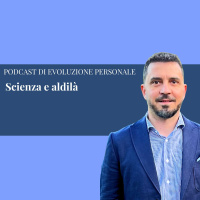 Episodio 294 - Scienza e aldilà