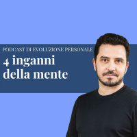 Episodio 184 - 4 inganni della mente