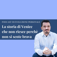 Episodio 105 - La storia di Venice che non riesce perché non si sente brava in nulla