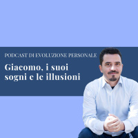 Episodio 91 - Giacomo, i suoi sogni e le illusioni