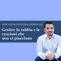 Episodio 93 - Tristan e la sua storia gestire la rabbia e le reazioni che non ci piacciono.