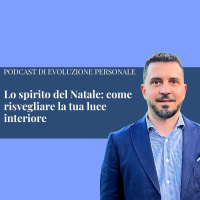 Episodio 323 - Lo spirito del Natale: come risvegliare la tua luce interiore