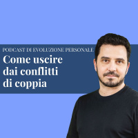 Episodio 191 - Come uscire dai conflitti di coppia