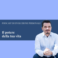 Episodio 22 - Il Potere della tua vita