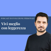 Episodio 243 - Vivi meglio con leggerezza