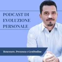 Episodio 13 - Benessere, Presenza e Gratitudine