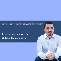 Episodio 27 - Come accrescere il tuo benessere