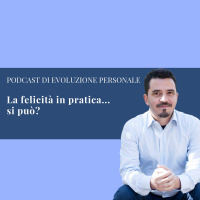 Episodio 72 - La felicità in pratica... si può?