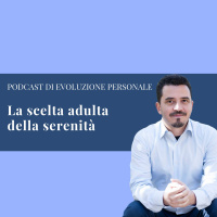 Episodio 81 - La scelta adulta della serenità