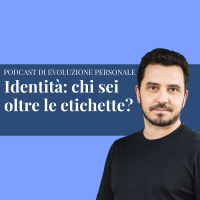 Episodio 195 - Identità: chi sei oltre le etichette?