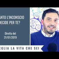 Episodio 338: Quanto linconscio decide per te?